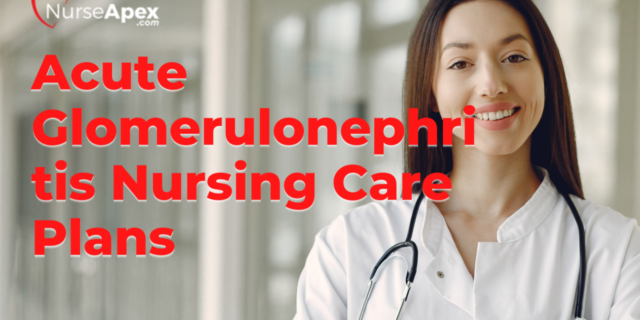 Acute Glomerulonephritis Nursing Care Plans